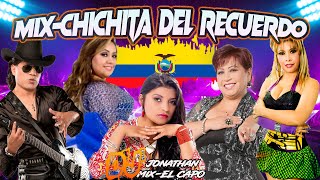 ⏯️MIXCHICHITA DEL RECUERDOMUSICA ECUATORIANA🇪🇨BAILABLESDJJONATHANMIXELCAPO 🔥 [upl. by Jacenta]