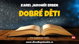 Karel Jaromír Erben Dobré děti [upl. by Kolnick]