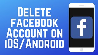 How to Delete Facebook Account on Android or iOS in 2024 [upl. by Staffan857]