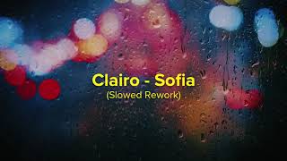 Clairo  Sofia Slowed Rework by andikahonda18 Lyric Video [upl. by Bekha817]