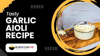 How to Make Garlic Aioli  Easy Recipe for Delicious Homemade Sauce [upl. by Klemm]