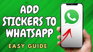 How to Add Stickers to WhatsApp  Easy Guide [upl. by Peony]