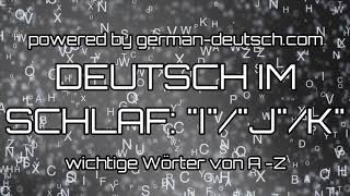 Deutsch lernen im Schlaf Wichtige Wörter mit I J K wiederholt mit Entspannungsmusik beim Schlafen [upl. by Romonda816]