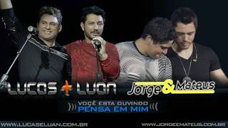 Pensa em mim Lucas amp Luan e Jorge amp Mateus [upl. by Yllet120]