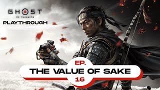 Ghost of Tsushima Playthrough  THE VALUE OF SAKE Episode 16 [upl. by Victorie462]