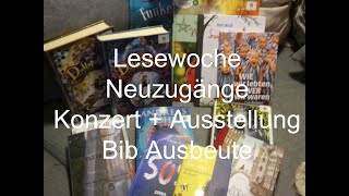 Meine Woche  2 mit Büchern Ausstellung  Konzert  Neuzugänge  Bib Ausbeute [upl. by Starr]