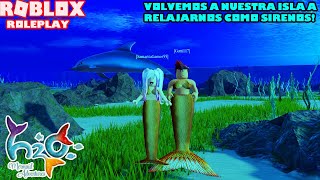 Volvemos A Nuestra Isla A Relajarnos Como Sirenos Y Vivir En Nuestra Casita Roleplay😀H20 Mermaids [upl. by Enelhtak]