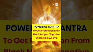 Powerful Mantra to Get Protection from Black Magic Negative Energies amp Evil Eye [upl. by Eenafit]