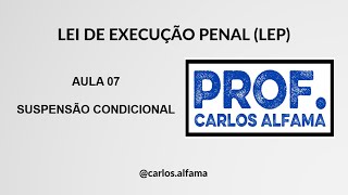 Aula 07  LEP  Suspensão Condicional da Pena [upl. by Enelyw]