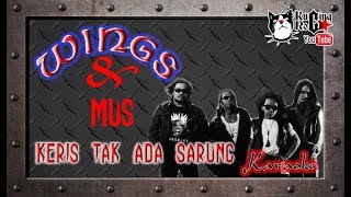 Wings Keris Tak Ada Sarung Karaoke No Vocal [upl. by Dehlia788]