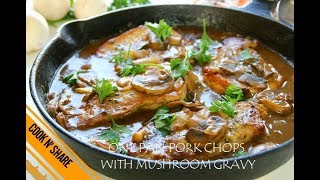 One Pan Pork Chops in Mushroom and Garlic Gravy  in 30 Minutes [upl. by Sset204]