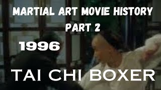 MARTIAL ART MOVIE HISTORY PART 21996Tai Chi Boxer [upl. by Ynatterb]