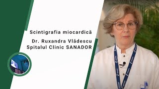 Scintigrafia miocardică – Dr Ruxandra Vlădescu  SANADOR [upl. by Jerroll]