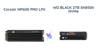 Corsair MP600 PRO LPX vs WD BLACK SN850X  HighSpeed Gaming SSD Comparison [upl. by Aihsenek]