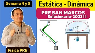 Solucionario semana 4 y 5  Estática y Dinámica  Pre San Marcos 2023 II [upl. by Inalawi850]