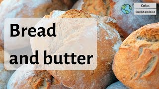 1 Minute English  Bread and butter [upl. by Phelgen]