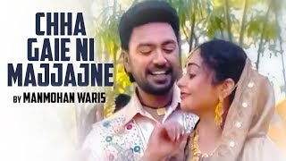 quotChaa Gaie Ni Majajne Manmohan Warisquot Full Song [upl. by Gean]