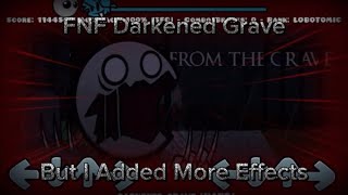 FNF Darkened Grave But I Edited It [upl. by Ahsienroc]