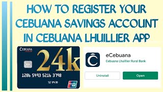 How to Register your Cebuana Savings Account in Cebuana Lhuillier App [upl. by Aihcsrop458]