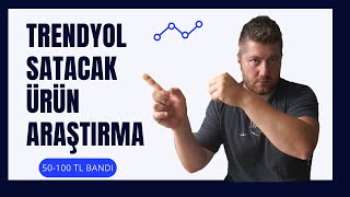 Trendyolda Satacak Ürün Araştırma 50  100 TL Bandındaki Ürünler [upl. by Adnamas]