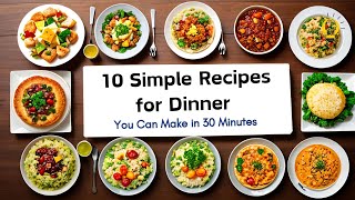 10 Simple Recipes for Dinner You Can Make in 30 Minutes  brain of interest brainofinterest [upl. by Llehcam]