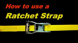 How to use a Ratchet Strap [upl. by Ymma363]