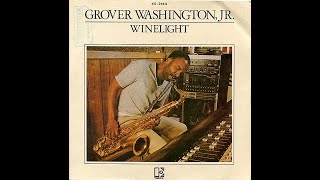 Grover Washington Jr  Winelight 1980 Jazz Funk Purrfection Version [upl. by Yrakaz]