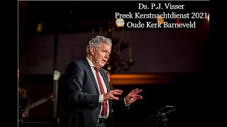 Preek ds PJ Visser  Kerstnachtdienst 2021  Hervormd Barneveld  24 december  Oude Kerk [upl. by Av]