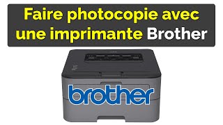 Comment faire une photocopie avec une imprimante Brother [upl. by Jakob305]