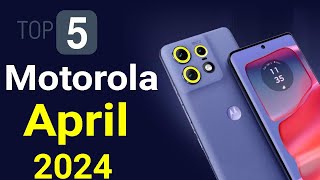 Motorola Top 5 UpComing Phone April 2024 [upl. by Aseena]