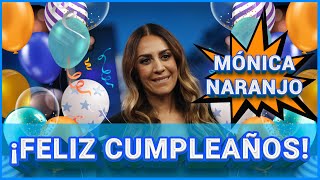 Homenaje a MÓNICA NARANJO  FELIZ CUMPLEAÑOS [upl. by Gaultiero632]