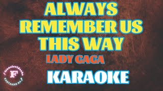 ALWAYS REMEMBER US THIS WAYLADY GAGAKARAOKE [upl. by Anitnahs641]