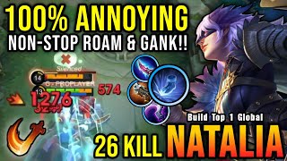 100 ANNOYING 26 Kills Natalia NonStop Roaming amp Ganking  Build Top 1 Global Natalia  MLBB [upl. by Nerol696]