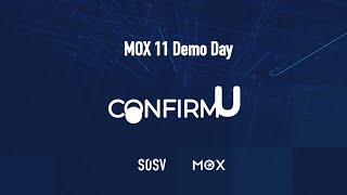 ConfirmU  MOX 11 Demo Day [upl. by Erund]