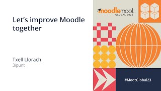 Lets improve Moodle together  MoodleMoot Global 2023 [upl. by Erme517]