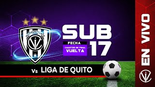 Ind del Valle vs LDU Quito  Campeonato de Formativas  Sub 17  4tos  Vuelta [upl. by Arikat463]