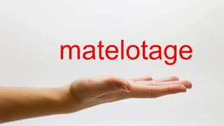 How to Pronounce matelotage  American English [upl. by Guilbert]