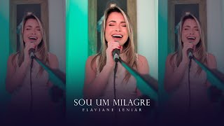 Sou um milagre  Flaviane Leniar Cover [upl. by Anekam]