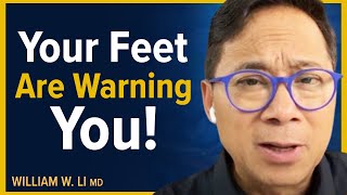 Your Feet amp Legs Are Warning You  Signs Of Poor Health amp A Decreased Lifespan  Dr William Li [upl. by Iolanthe]