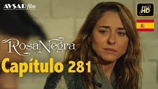 Rosa Negra  Capítulo 281 HD En Español [upl. by Olsson]