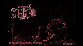 Project Zomboid  Main Theme DOOM Version [upl. by Giark216]