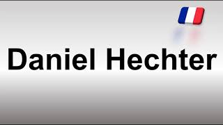 How to Pronounce Daniel Hechter [upl. by Razaele]