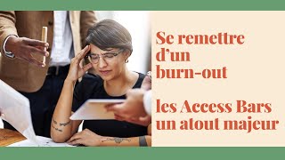 Comment sortir du Burnout avec les Access Bars [upl. by Ingelbert]