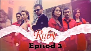 FULL Ruby  Episod 3 [upl. by Mora]