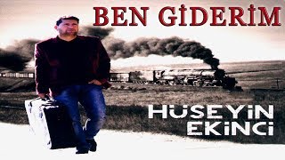 Hüseyin Ekinci  Ben Giderim Official Audio [upl. by Ellennod]