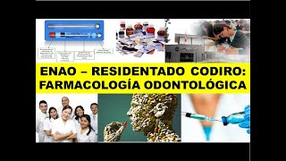 ENAO  RESIDENTADO ODONTOLÓGICO quotFARMACOLOGÍA ODONTOLÓGICAquot [upl. by Zela]