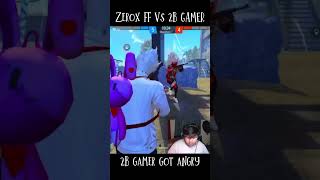 2BGamer Got Angry with Zerox FF🤬 2BGAMER Vs ZEROX FF [upl. by Annabal]