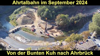 Ahrtalbahn im September 2024  Bauarbeiten zwischen der Bunten Kuh amp Ahrbrück Fotos [upl. by Enytsirk]