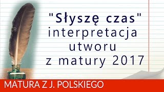 122 quotSłyszę czasquot  interpretacja utworu z matury 2017 [upl. by Kiyohara]