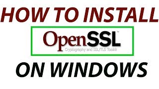 How To Install Openssl On Windows [upl. by Rosner]